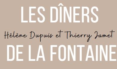 Dîner de La Fontaine – Mardi 13 Juin – Hélène DUPUIS et Thierry JAMET