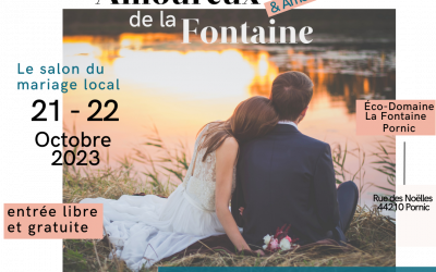 Les Amoureux & Amoureuses de La Fontaine – Le 1er Salon du Mariage Local à Pornic